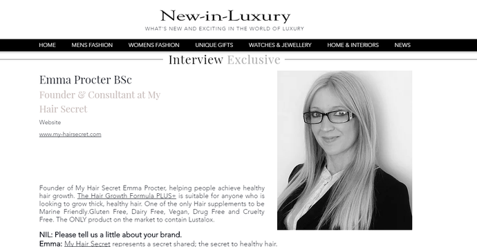 Read "New in Luxury's" exclusive interview with the founder of "My Hair Secret", Emma Procter BSc.